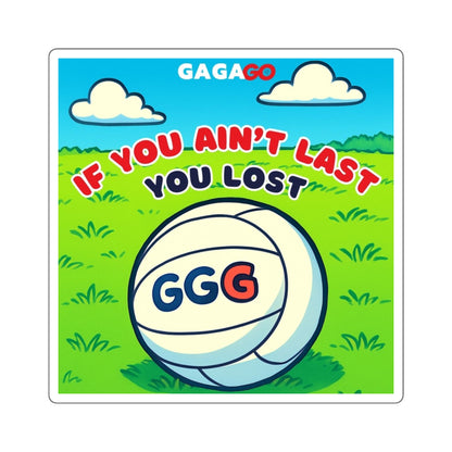Square Sticker — "If You Ain't Last You Lost"