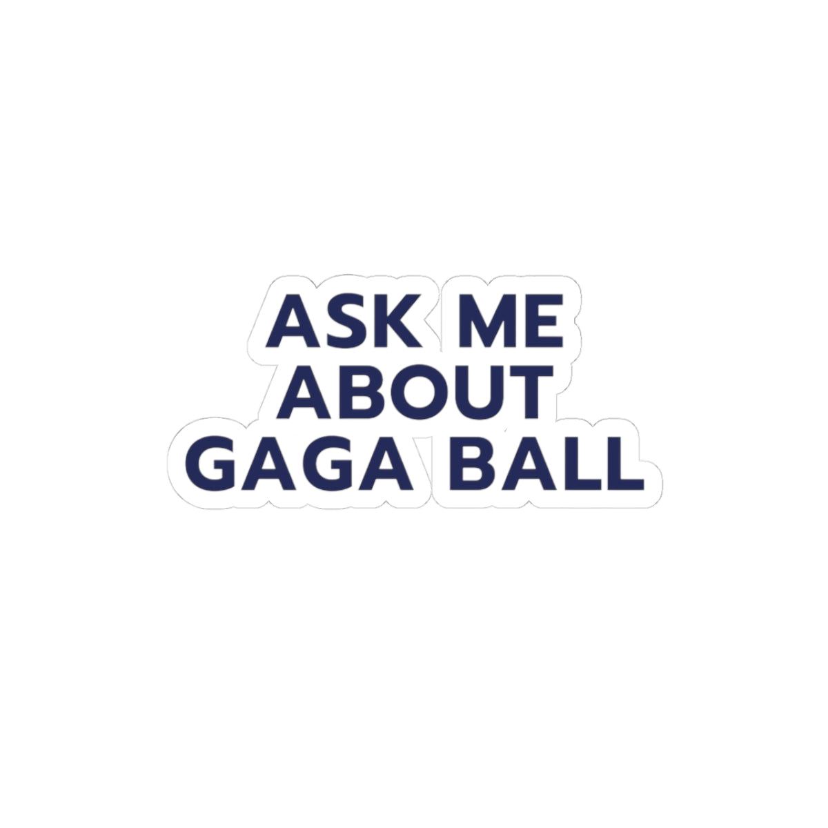Ask Me About GagaBall Sticker