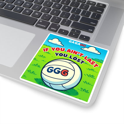 Square Sticker — "If You Ain't Last You Lost"